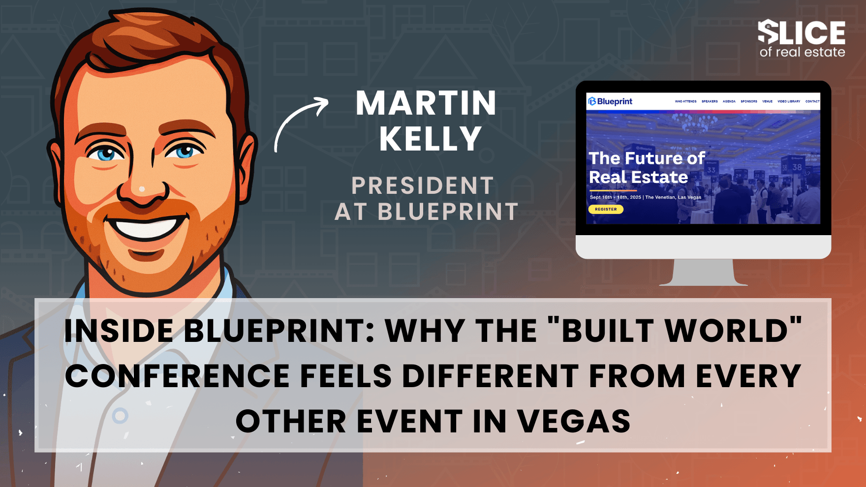 Inside Blueprint: Why the "Built World" Conference Feels Different From Every Other Event in Vegas