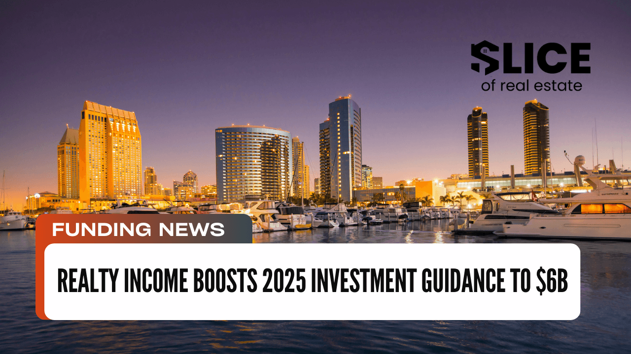 Realty Income Boosts 2025 Investment Guidance to $6B