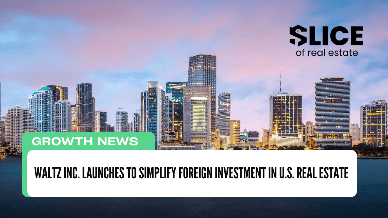 Waltz Inc. Launches to Simplify Foreign Investment in U.S. Real Estate